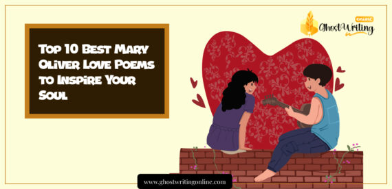 Top 10 Best Mary Oliver Love Poems to Inspire Your Soul